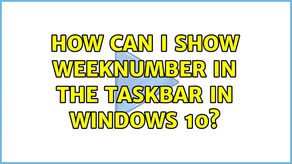 How To Get Week Number In Windows 10 Taskbar Calendar Tova Atlanta - Show Week Numbers In Windows 10 Taskbar Calendar